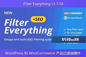 Filter Everything v1.7.10 – WordPress 和 WooCommerce 产品过滤器插件